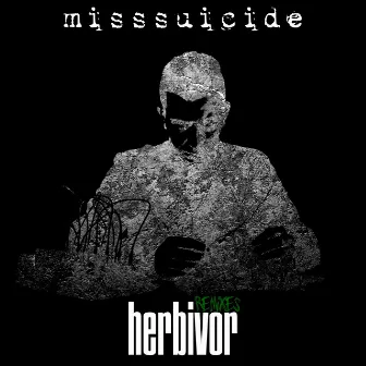 Herbivor Remixes by MissSuicide