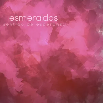 Sentido de Esperanza by Esmeraldas