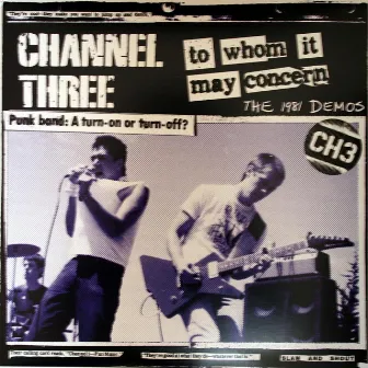 To Whom It May Concern: The 1981 Demos by Channel 3