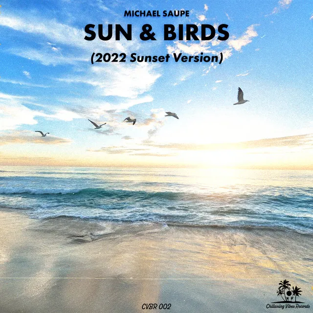 Sun & Birds (2022 Sunset Version)