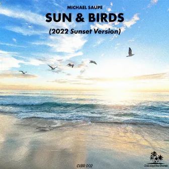 Sun & Birds (2022 Sunset Version) by Michael Saupe