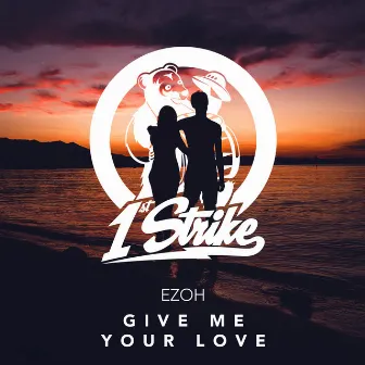 Give Me Your Love by Ezoh