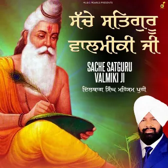 Sache Satguru Valmiki Ji by 