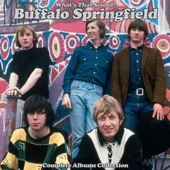 What's That Sound? Complete Albums Collection (2018 Remaster) by Buffalo Springfield