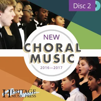 New Choral Music 2016-2017 Disc 2 by Heritage Music Press