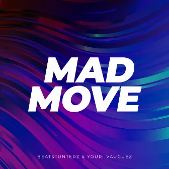 Mad Move by Youri Vauguez