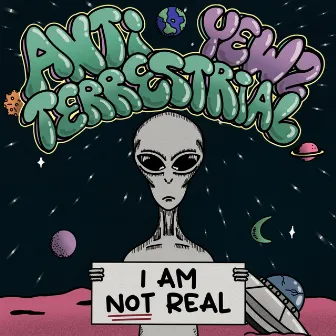 Anti Terrestrial by Yewz