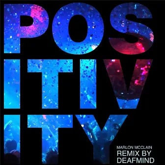 Positivity (Deafmind Remix) by Deafmind