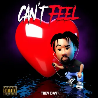 Can't Feel by Trey Day