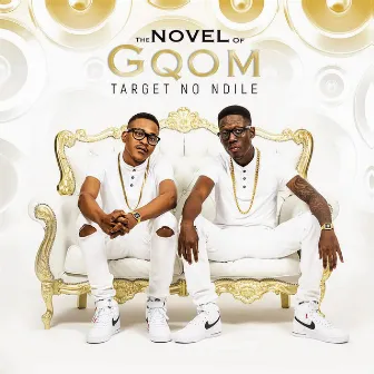 The Novel of Gqom, Vol. 1 by Target No Ndile