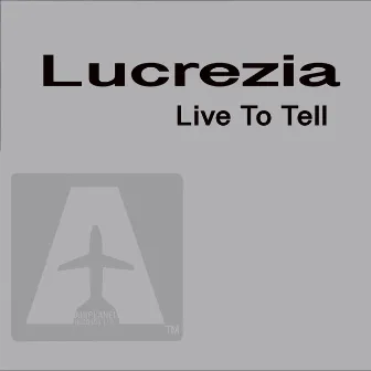 Live to Tell ( Part One ) by Lucrezia