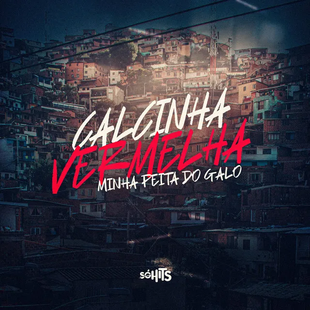 Calcinha Vermelha, Minha Peita do Galo