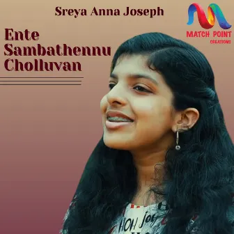 Ente Sambathennu Cholluvan - Single by Sreya Anna Joseph