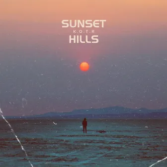 Sunset Hill's by K.O.T.R