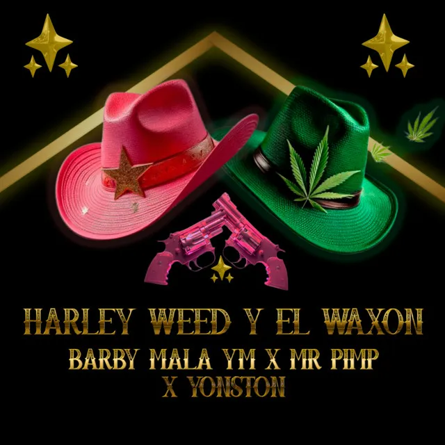 HarleyWeed y el Waxson