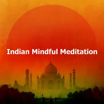 Indian Mindful Meditation by Indian Meditation