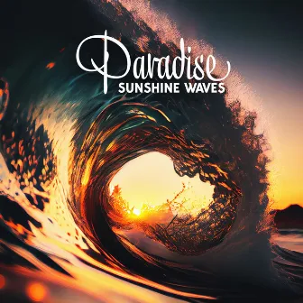 Paradise Sunshine Waves: The Summer Chapter, Background Music For A Hot Day by 