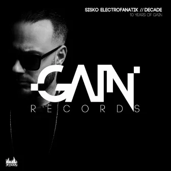 Decade (10 Years Of Gain) by Sisko Electrofanatik