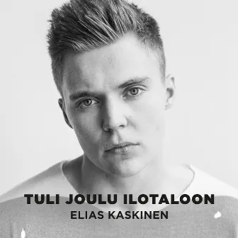 Tuli joulu ilotaloon by Elias Kaskinen