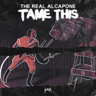 Tame This by The Real AlCapone