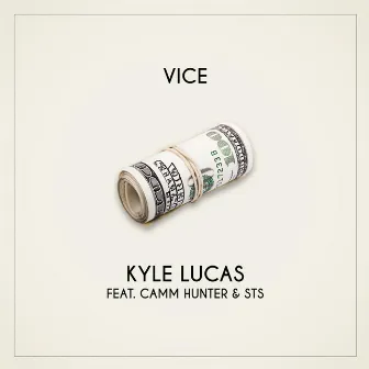 Vice (feat. Camm Hunter & STS) by Kyle Lucas