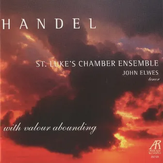 Handel: With Valour Abounding by St. Luke's Chamber Ensemble