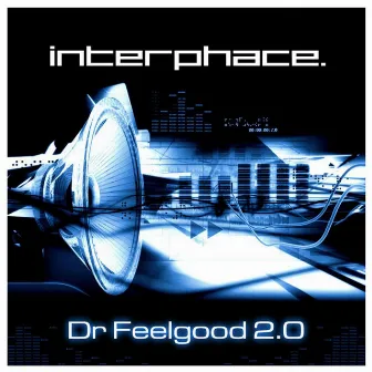 Dr Feelgood 2.0 by Interphace