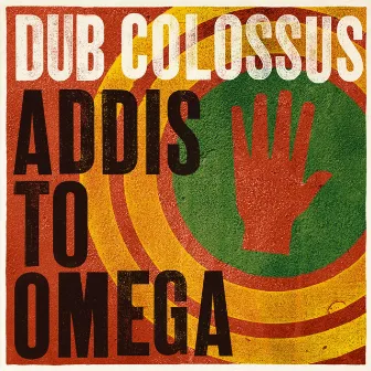 Addis to Omega by Dub Colossus