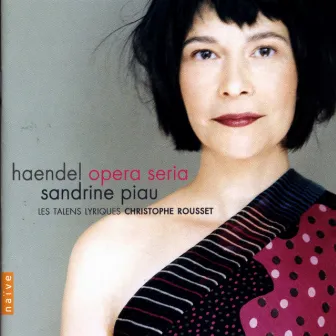 Haendel Opera Seria by Sandrine Piau