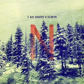 North by I Am Machi