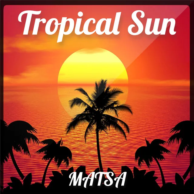 Tropical Sun