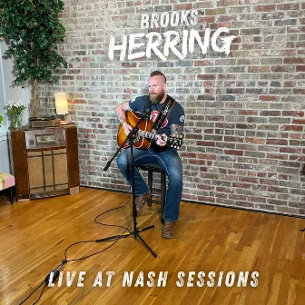 Live at Nash Sessions (Acoustic) by Brooks Herring