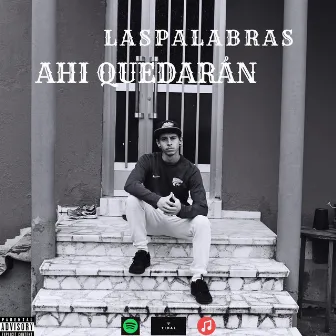 Las Palabras Ahi Quedarán by ElPutoBali