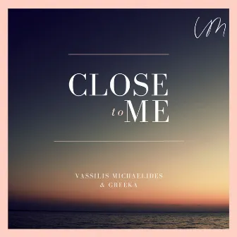 Close to Me by Vassilis Michaelides