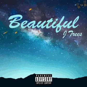 Beautiful by J Trees