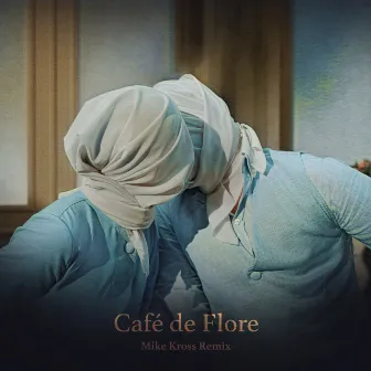 Café de Flore (Mike Kross Remix) by Mike Kross