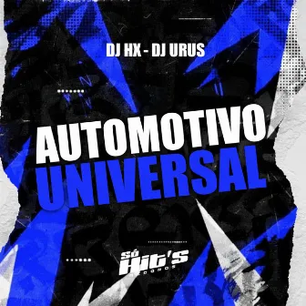 Automotivo Universal by DJ HX