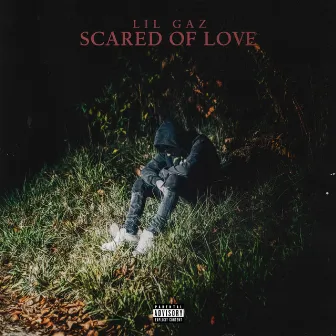 Scared Of Love by LIL GAZ