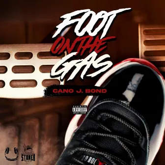 Foot On The Gas by Cano J Bond