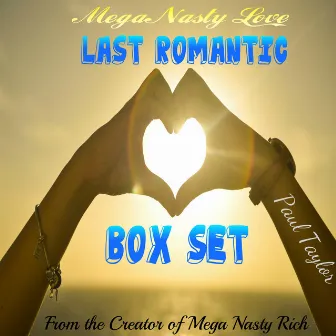 Mega Nasty Love: Last Romantic Box Set by Paul Taylor