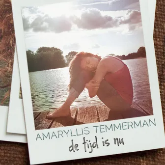 De Tijd Is Nu by Amaryllis Temmerman