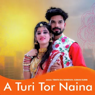 A Turi Tor Naina by Tirath Raj Bandhav