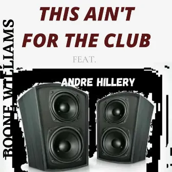 This Ain't for the Club by Boone Williams