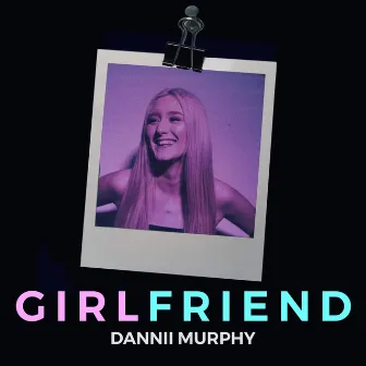 Girlfriend by Dannii Murphy