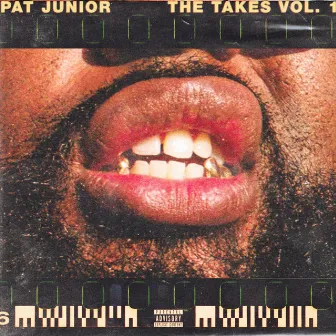 The Takes: Volume 1 by pat junior