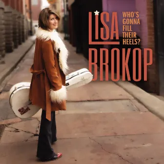 Who's Gonna Fill Their Heels by Lisa Brokop