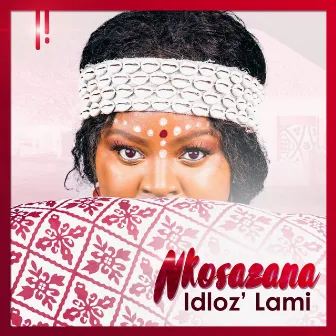 Idloz' Lami by Nkosazana