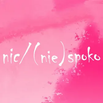 nic / (nie)spoko by krayo7