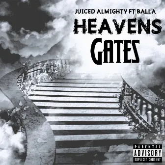 Heaven's Gates by Juiced Almighty