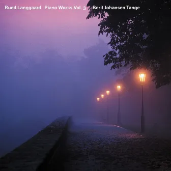 Langgaard: Piano Works, Vol. 3 by Berit Johansen Tange